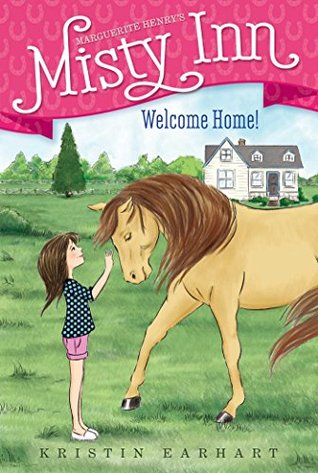 Welcome Home! (Marguerite Henry's Misty Inn Book 1)