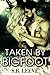 Taken by Bigfoot (Loving Bigfoot Book 1)