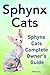 Sphynx Cats. Sphynx Cats Complete Owner’s Guide. Sphynx Cats as Pets.