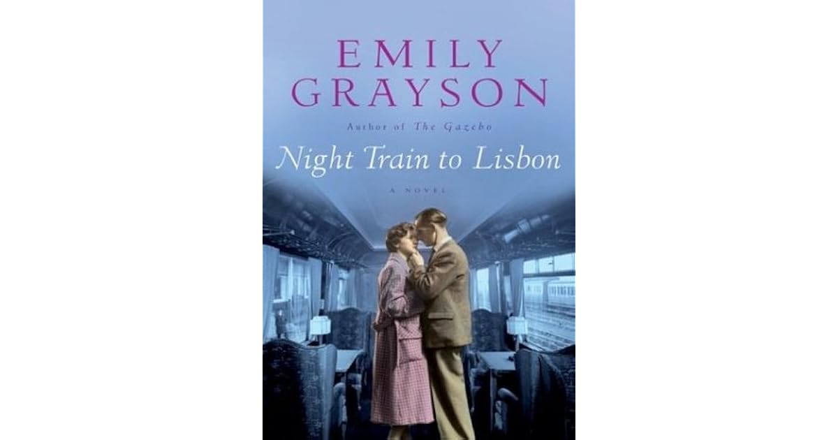 Night Train to Lisbon by Emily Grayson