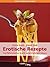 Erotische Rezepte. Verführe...