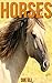 Horses: Amazing Pictures & Interesting Facts Children Book About Horses