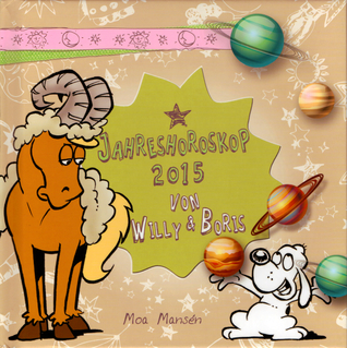 Jahreshoroskop 2015 von Willy & Boris (Hardcover)