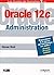Oracle 12c - Administration: Equivalent à 8 jours de formation en salle ! - 30 heures de travaux pratiques (Les guides de formation Tsoft) (French Edition)