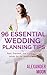 96 Essential Wedding Planning Tips: Real, Practical, and Experienced Advice for the Modern Bride