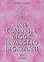 Una comunità legge il Vangelo di Giovanni by Silvano Fausti