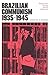 Brazilian Communism, 1935-1945: Repression during World Upheaval