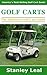 Golf Carts: The Definitive Golf Cart Guide