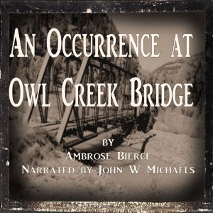 An Occurrence at Owl Creek Bridge