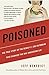 Poisoned: The True Story of the Deadly E. Coli Outbreak That Changed the Way Americans Eat