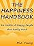 The Happiness Handbook: 26 Habits of Happy People that Really Work - Based on Breakthroughs in the New Science of Positive Psychology