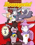 Housepets! Don't Criticize Your Lovelife