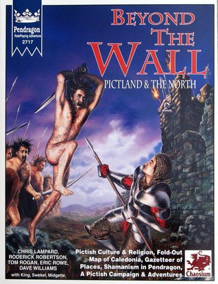 Beyond The Wall: Pictland & The North (Pendragon)