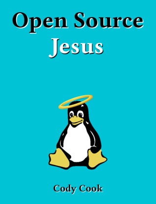 Open Source Jesus: A Manifesto for a Liberated Church