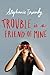 Trouble is a Friend of Mine by Stephanie Tromly