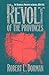 Revolt of the Provinces by Robert L. Dorman