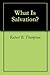 What Is Salvation?