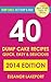 40 Dump Cake Recipes: The Best Dump Cakes of 2014: Quick, Easy & Delicious Dump Cake Recipes You Will Love! (Dump Cake Cookbooks Book 1)