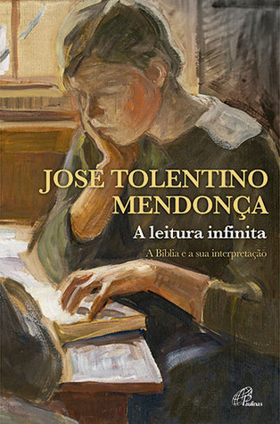 A Leitura Infinita - A Bíblia e a sua interpretação (Paperback)