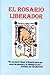 El rosario Liberador (Spanish Edition)