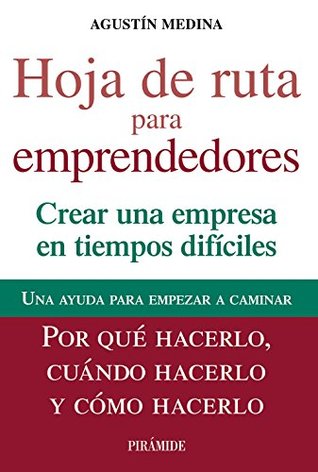 Hoja de ruta para emprendedores: Crear Una Empresa En Tiempos Difíciles (Paperback)