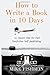 How to Write a Book in 10 Days: 123 Quick Tips for Fast Non-fiction Self-publishing