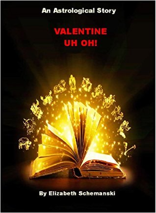 Valentine Uh Oh!: An Astrological Story (Kindle Edition)