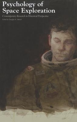 Psychology of Space Exploration: Contemporary Research in Historical Perspective