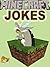 MINECRAFT: Minecraft Jokes For Kids (Activity Books, Logic & Brain Teasers) (Minecraft Xbox - Minecraft Jokes For Kids - Minecraft - Minecraft Games - Minecraft Comics - Minecraft Books- Free)