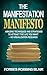 The Manifestation Manifesto: Amazing Techniques and Strategies to Attract the Life You Want - No Visualization Required (Amazing Manifestation Strategies Book 1)
