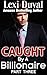 Caught By A Billionaire (Book Three)