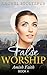 False Worship - Book 4 (Amish Faith by Rachel Stoltzfus