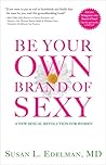 Be Your Own Brand of Sexy: A New Sexual Revolution for Women