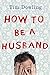 How to be a Husband