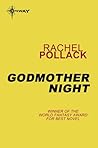 Godmother Night by Rachel Pollack