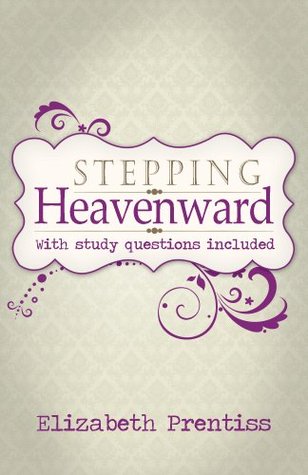 Stepping Heavenward with Study Questions Included