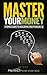Master Your Money: A Simple...