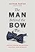 The Man Behind the Bow Tie by Arthur Porter