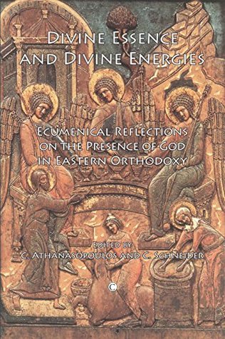 Divine Essence and Divine Energies: Ecumenical Reflections on the Presence of God (Kindle Edition)