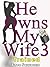 He Owns My Wife 3: Trained: Long Term Male Chastity Teasing & Denial Cuckold Marriage