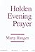 Holden Evening Prayer: Music/Leader Edition (Evening and Morning Prayer)