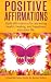 Positive Affirmations: Daily affirmations for attracting health, healing, & happiness into your life.