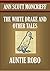The White Drake and Other Tales & Auntie Robbo by Ann Scott-Moncrieff