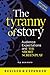 The Tyranny of Story: Audience Expectations and the Short Screenplay 2nd Edition
