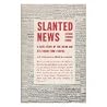 Slanted news;: A case study of the Nixon and Stevenson fund stories Slanted news;: A case study of the Nixon and Stevenson fund stories