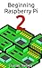Beginning Raspberry Pi 2