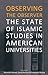 Observing the Observer: The State of Islamic Studies in American Universities