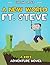 A New World Ft. Steve: A Kid's Adventure Novel