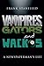Vampires, Gators and Wackos...