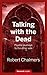Talking With the Dead by Robert Chalmers